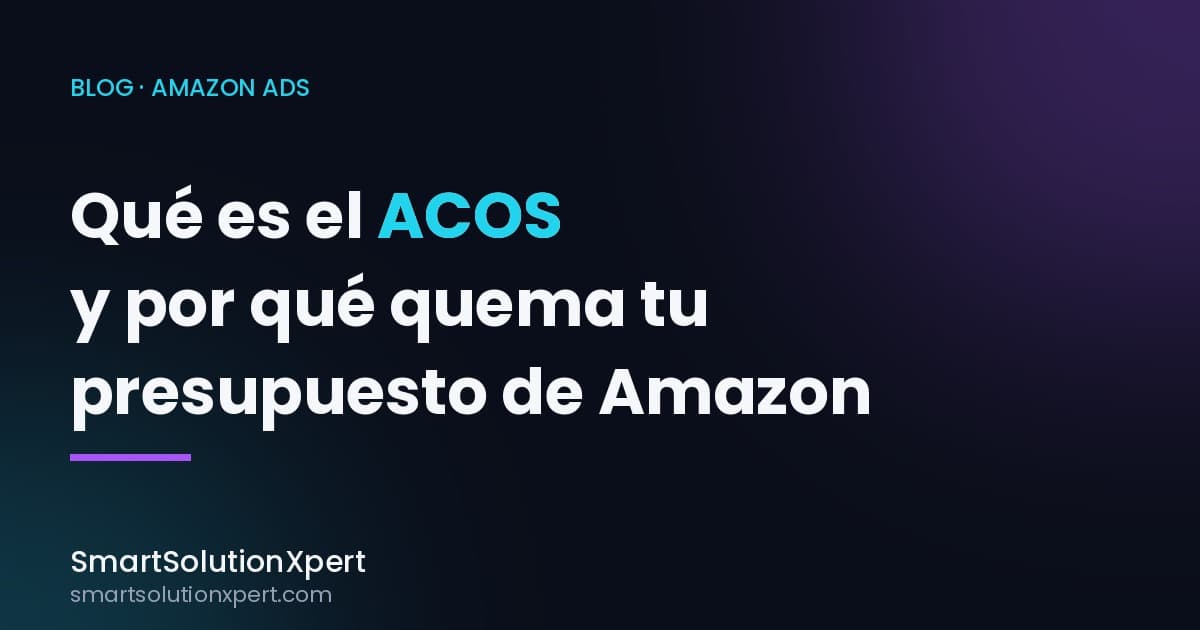 Qué es el ACOS en Amazon y por qué está quemando tu presupuesto de publicidad