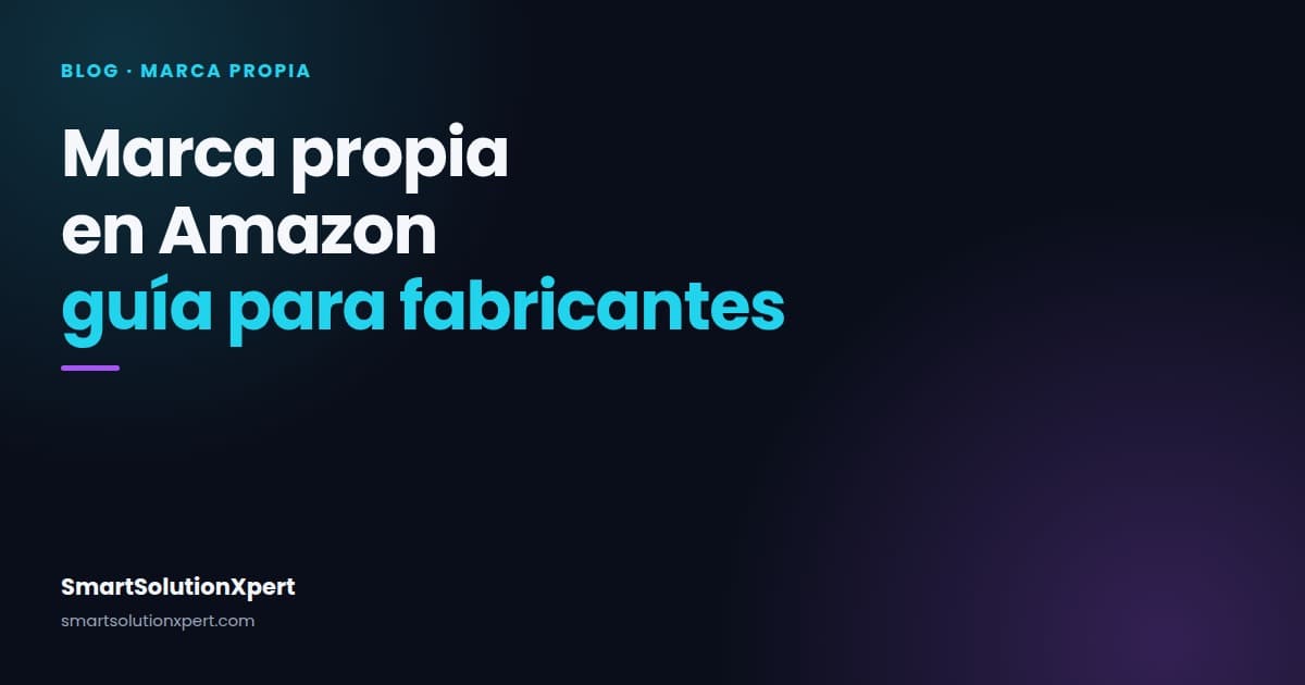 Marca propia en Amazon: qué necesita un fabricante para vender con su marca